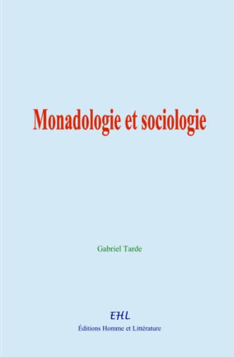 Monadologie et sociologie von Homme et Littérature